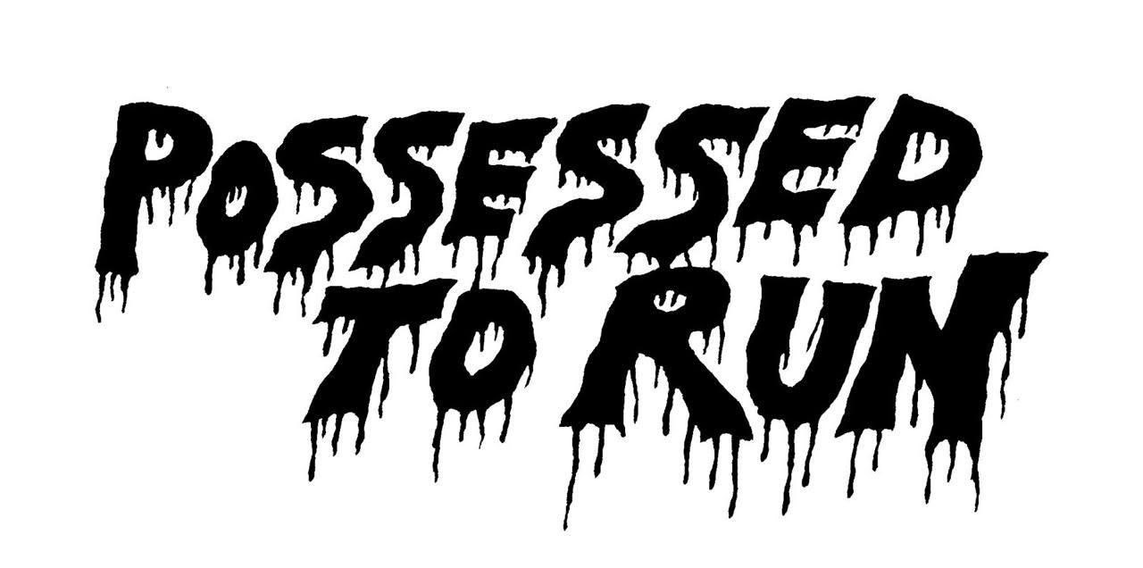 Possessed To Run